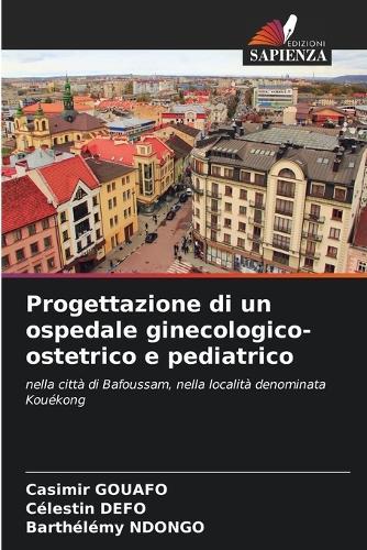 Progettazione di un ospedale ginecologico-ostetrico e pediatrico