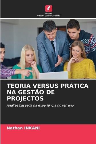 Teoria Versus Prática Na Gestão de Projectos