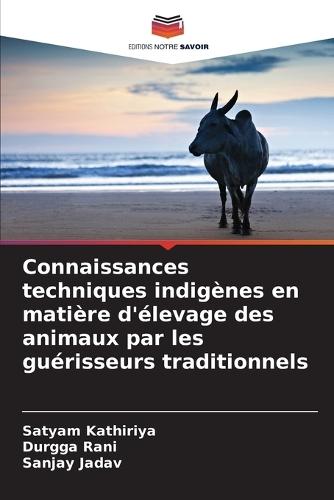 Connaissances techniques indigènes en matière d'élevage des animaux par les guérisseurs traditionnels