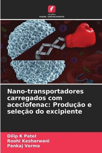 Nano-transportadores carregados com aceclofenac: Produção e seleção do excipiente