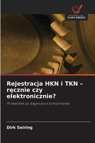 Rejestracja HKN i TKN - ręcznie czy elektronicznie?