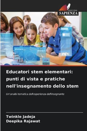 Educatori stem elementari: punti di vista e pratiche nell'insegnamento dello stem