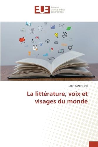 La littérature, voix et visages du monde