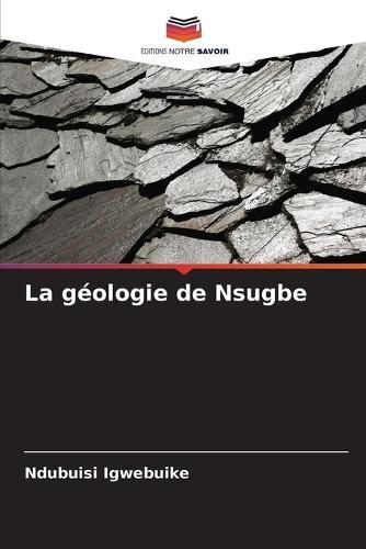La géologie de Nsugbe