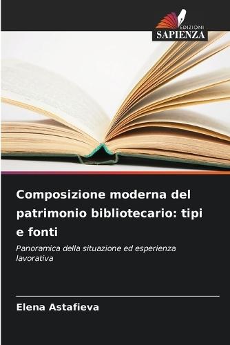 Composizione moderna del patrimonio bibliotecario: tipi e fonti