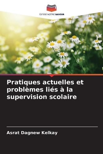 Pratiques actuelles et problèmes liés à la supervision scolaire