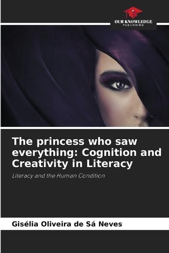 The princess who saw everything: Cognition and Creativity in Literacy