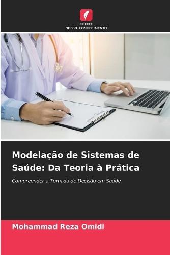 Modelação de Sistemas de Saúde: Da Teoria à Prática