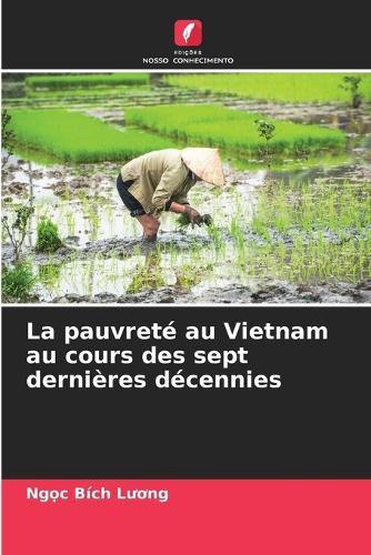 La pauvreté au Vietnam au cours des sept dernières décennies