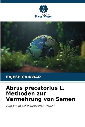 Abrus precatorius L. Methoden zur Vermehrung von Samen