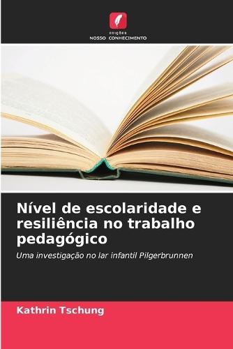 Nível de escolaridade e resiliência no trabalho pedagógico