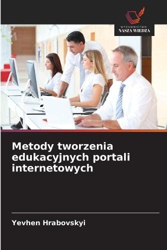 Metody tworzenia edukacyjnych portali internetowych