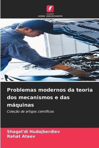 Problemas modernos da teoria dos mecanismos e das máquinas