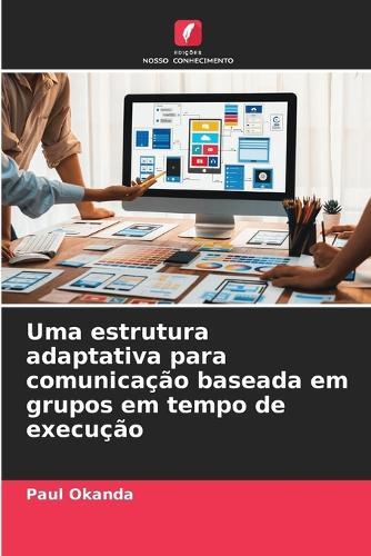 Uma estrutura adaptativa para comunicação baseada em grupos em tempo de execução