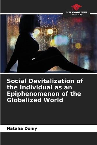 Social Devitalization of the Individual as an Epiphenomenon of the Globalized World