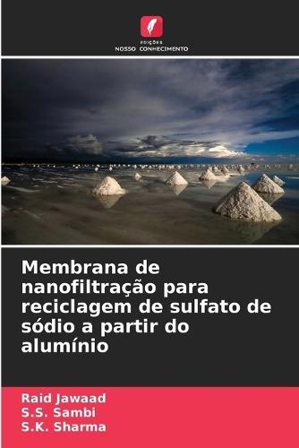 Membrana de nanofiltração para reciclagem de sulfato de sódio a partir do alumínio