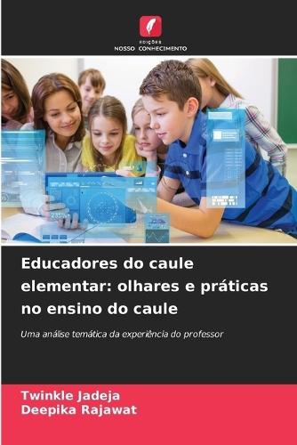 Educadores do caule elementar: olhares e práticas no ensino do caule