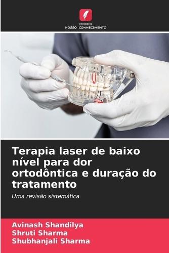 Terapia laser de baixo nível para dor ortodôntica e duração do tratamento