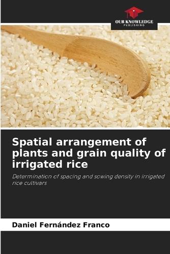 Spatial arrangement of plants and grain quality of irrigated rice