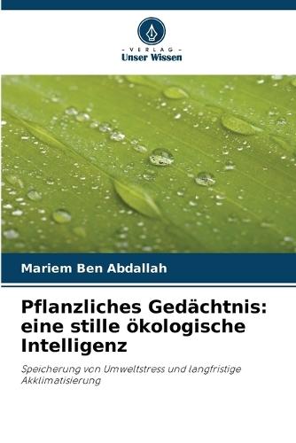 Pflanzliches Gedächtnis: eine stille ökologische Intelligenz