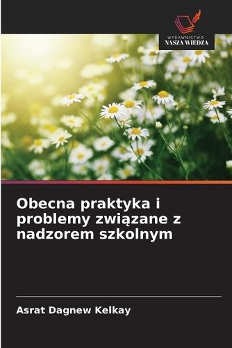 Obecna praktyka i problemy związane z nadzorem szkolnym