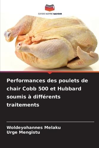 Performances des poulets de chair Cobb 500 et Hubbard soumis à différents traitements