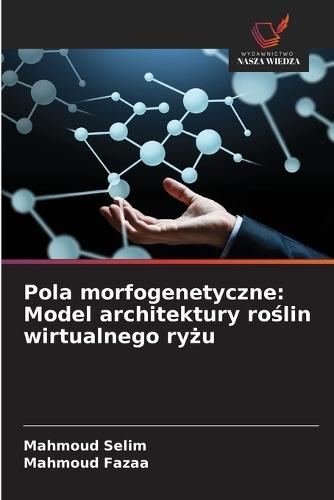 Pola morfogenetyczne: Model architektury roślin wirtualnego ryżu