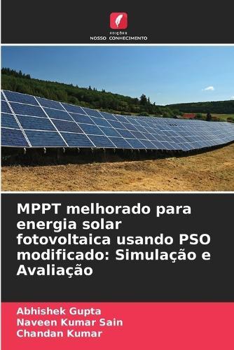 MPPT melhorado para energia solar fotovoltaica usando PSO modificado: Simulação e Avaliação