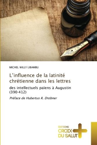 L'influence de la latinité chrétienne dans les lettres