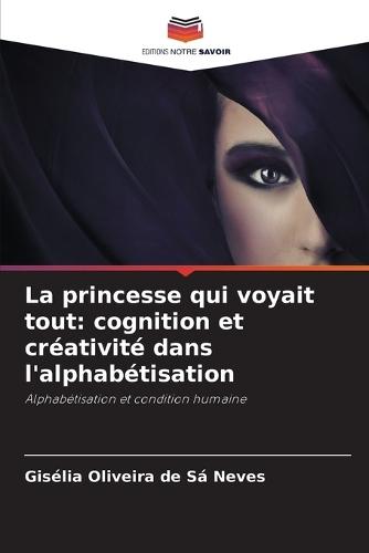 La princesse qui voyait tout: cognition et créativité dans l'alphabétisation