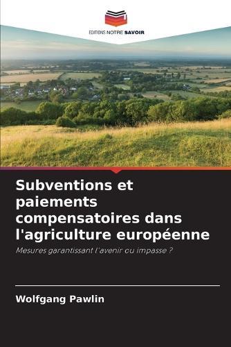Subventions et paiements compensatoires dans l'agriculture européenne