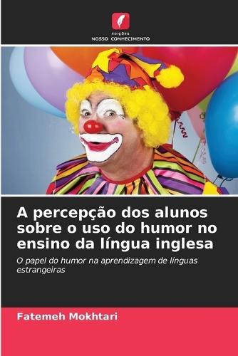 A percepção dos alunos sobre o uso do humor no ensino da língua inglesa