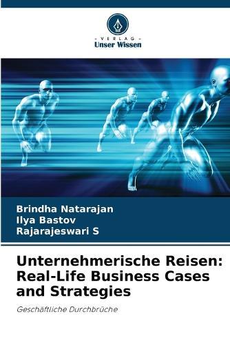 Unternehmerische Reisen: Real-Life Business Cases and Strategies