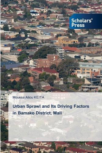 Urban Sprawl and Its Driving Factors in Bamako District, Mali