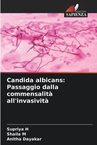 Candida albicans: Passaggio dalla commensalità all'invasività