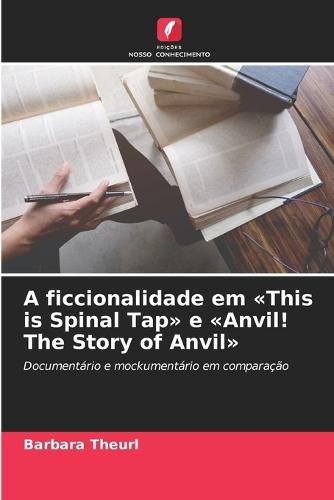 A ficcionalidade em This is Spinal Tap e Anvil! The Story of Anvil