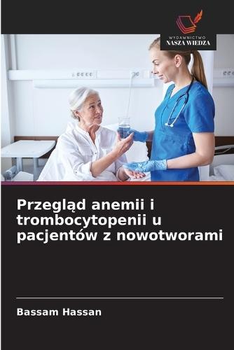 Przegląd anemii i trombocytopenii u pacjentów z nowotworami
