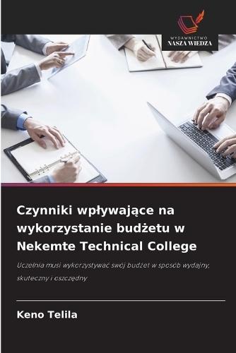 Czynniki wplywające na wykorzystanie budżetu w Nekemte Technical College