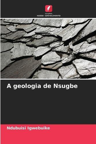 A geologia de Nsugbe