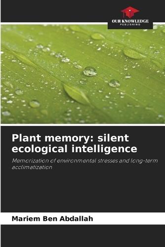 Plant memory: silent ecological intelligence