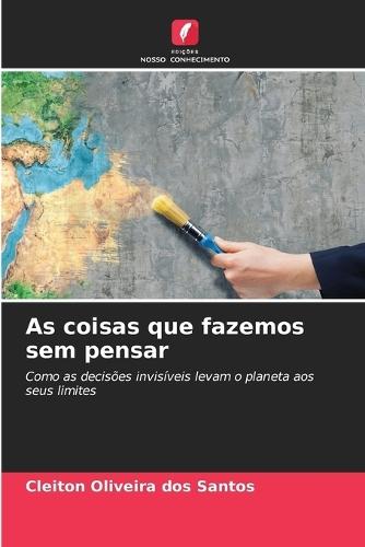 As coisas que fazemos sem pensar