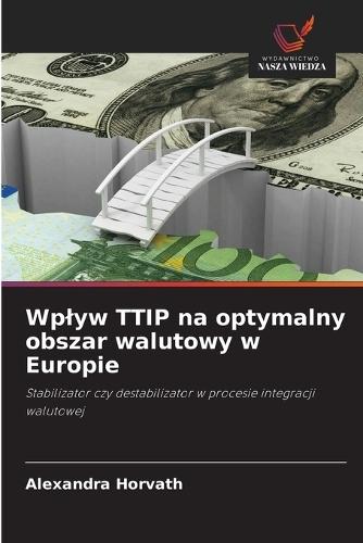 Wplyw TTIP na optymalny obszar walutowy w Europie