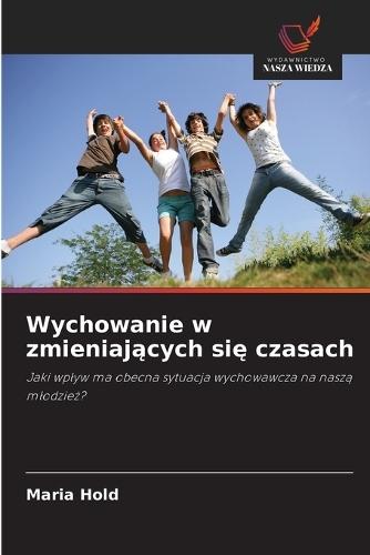 Wychowanie w zmieniających się czasach