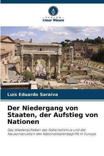 Der Niedergang von Staaten, der Aufstieg von Nationen