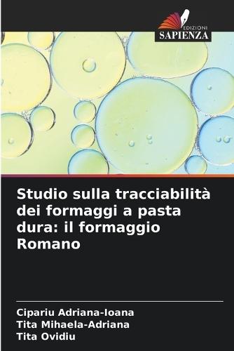 Studio sulla tracciabilità dei formaggi a pasta dura: il formaggio Romano