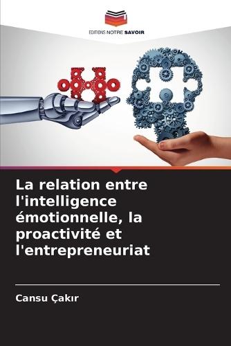 La relation entre l'intelligence émotionnelle, la proactivité et l'entrepreneuriat