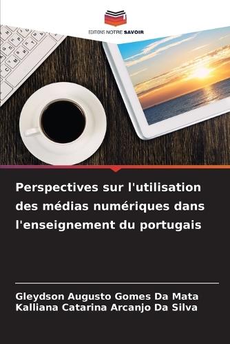 Perspectives sur l'utilisation des médias numériques dans l'enseignement du portugais