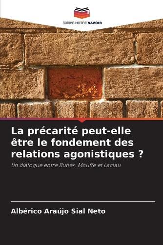 La précarité peut-elle être le fondement des relations agonistiques ?