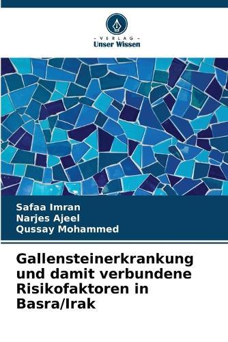 Gallensteinerkrankung und damit verbundene Risikofaktoren in Basra/Irak