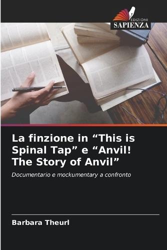 La finzione in ""This is Spinal Tap"" e ""Anvil! The Story of Anvil""